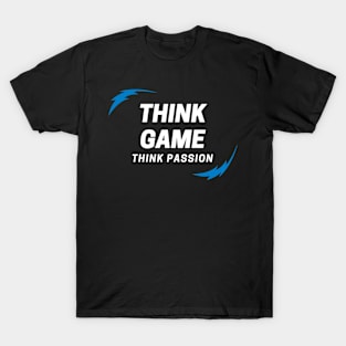 Think Game Think Passion Gamer T-Shirt